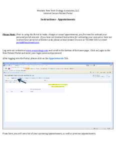Western New York Urology Associates, LLC Internet Secure Patient Portal Instructions - Appointments  Please Note: Prior to using the Portal to make, change or cancel appointments, you first need to activate your