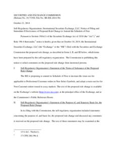 SECURITIES AND EXCHANGE COMMISSION (Release No[removed]; File No. SR-ISE[removed]October 21, 2014 Self-Regulatory Organizations; International Securities Exchange, LLC; Notice of Filing and Immediate Effectiveness of P