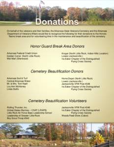 On behalf of the veterans and their families, the Arkansas State Veterans Cemetery and the Arkansas Department of Veterans Affairs would like to recognize the following for their donations to the Honors Teams break area 