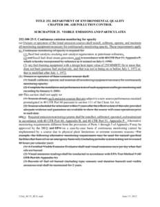 TITLE 252. DEPARTMENT OF ENVIRONMENTAL QUALITY CHAPTER 100. AIR POLLUTION CONTROL SUBCHAPTER 25. VISIBLE EMISSIONS AND PARTICULATES 252:[removed]Continuous emission monitoring for opacity (a) Owners or operators of the 