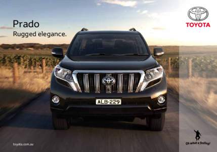 Prado  Rugged elegance. toyota.com.au