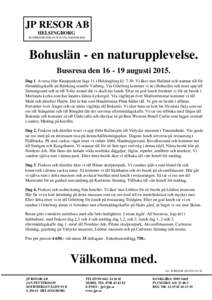 JP RESOR AB HELSINGBORG BUSSRESOR FÖR IN OCH UTLANDSTRAFIK Bohuslän - en naturupplevelse. Bussresa denaugusti 2015.