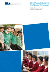 2012 Annual Report to the School Community Maffra Primary School School Number: 0861  Maffra Primary School