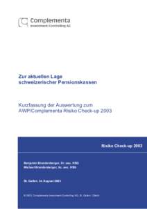 Zur aktuellen Lage schweizerischer Pensionskassen Kurzfassung der Auswertung zum AWP/Complementa Risiko Check-up 2003