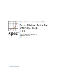 Standard Performance Evaluation Corporation (SPEC)  Server Efficiency Rating Tool (SERT) User Guide[removed]Heritage Village Plaza, Suite 225