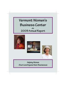 Vermont Women’s Business Center 2009 Annual Report Helping Women Start and Expand their Businesses