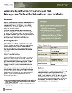 CASE STUDY  Accessing Local Currency Financing and Risk Management Tools at the Sub-national Level in Mexico Background Mexico’s federal mortgage corporation, Sociedad Hipotecaria