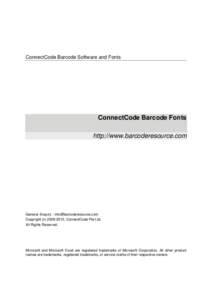 ConnectCode Barcode Software and Fonts  ConnectCode Barcode Fonts http://www.barcoderesource.com  General Enquiry : [removed]