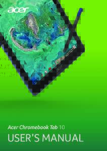 USER’S MANUAL  2- © 2018. All Rights Reserved. Acer Chromebook Tab 10