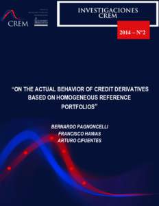 2014 – Nº2  “ON THE ACTUAL BEHAVIOR OF CREDIT DERIVATIVES BASED ON HOMOGENEOUS REFERENCE PORTFOLIOS” BERNARDO PAGNONCELLI