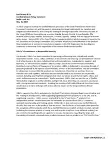 Levi Strauss & Co. Conflict Minerals Policy Statement Dodd-Frank Act May 31, 2014 In 2010, Congress enacted the Conflict Minerals provisions of the Dodd‐Frank Street Reform and Consumer Protection Act with the goals of