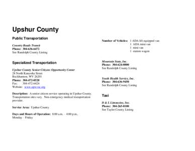 Upshur County Public Transportation Country Roads Transit Phone: [removed]See Randolph County Listing