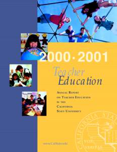 2000 • 2001  Teacher Education ANNUAL REPORT ON T EACHER EDUCATION