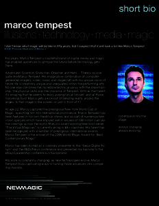 short bio marco tempest illusions · technology · media · magic I don’t know what magic will be like in fifty years, but I suspect that it will look a lot like Marco Tempest H.S.H. Princess Stephanie of Monaco