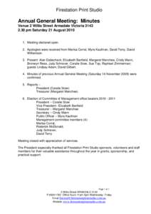 Firestation Print Studio  Annual General Meeting: Minutes Venue 2 Willis Street Armadale Victoriapm Saturday 21 August 2010