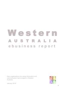 Western A U S T R A L I A ebusiness report How organisations are using information and communication technologies in Western