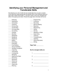 Identifying your Personal Management and Transferable Skills The following are a list of skills that are transferable from one job to another. Think about your past experiences and decide which of the following skills yo