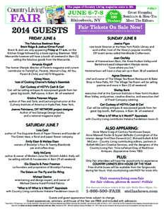 2014 GUESTS  Fair Tickets On Sale Now! Available in advance till 6/3 and ALWAYS available at the door on fair days  FRIDAY JUNE 6