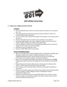 2012 Middle School Ideas  Explore your college and career interests STUDENTS: • Start your graduation plan. Talk to your school counselor, and make sure your parents see it, too. • Take a learning style assessment