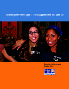 Advancing the Common Good | Creating Opportunities for a Good Life  Report to the Community October 2012  ®