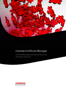 Comodo Certificate Manager Centrally Managing Enterprise Security, Trust & Compliance Comodo Certificate Manager