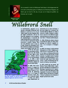Illustration : Noémie Ross  On reconnaît le rôle de Willebrord Snell dans le développement de la loi de la réfraction grâce à l’influence de Christiaan Huygens, car Snell, qui est mort à 46 ans, n’a pas eu le