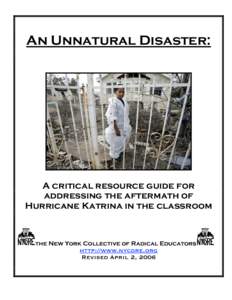 An Unnatural Disaster:  A critical resource guide for addressing the aftermath of Hurricane Katrina in the classroom
