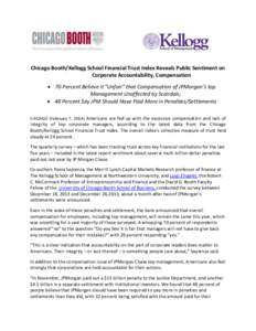 Chicago Booth/Kellogg School Financial Trust Index Reveals Public Sentiment on Corporate Accountability, Compensation  70 Percent Believe it “Unfair” that Compensation of JPMorgan’s top Management Unaffected by 