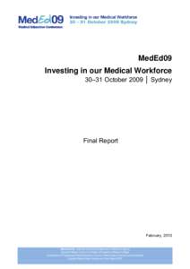 MedEd09 Investing in our Medical Workforce 30–31 October 2009 │ Sydney Final Report