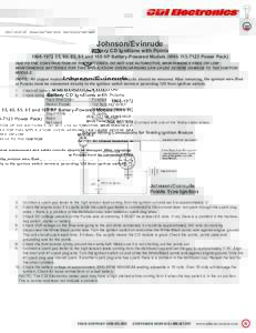 Johnson/Evinrude  Battery CD Ignitions with Points[removed], 60, 65, 85 and 100 HP Battery-Powered Models (With[removed]Power Pack) DUE TO THE CONSTRUCTION OF THE BATTERIES, DO NOT USE AUTOMOTIVE, MAINTAINENCE FREE 