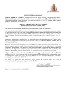 NOTICE INVITING PROPOSALS NOTICE IS HEREBY GIVEN that sealed proposals shall be sent or delivered to the Golden Gate Bridge, Highway and Transportation District (District) by courier or personal delivery to: Office of th