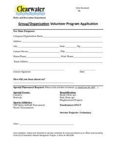 Date Received: By: Parks and Recreation Department Group/Organization Volunteer Program Application For Data Purposes: