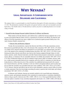 Why Nevada? Legal Advantages: A Comparison with Delaware and California The summary below is a general guide to certain Nevada laws that apply to Nevada corporations as of August 15, 2012. The information contained in th