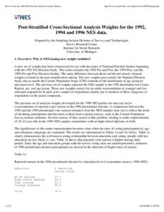 How to Cite the 1996 NES Pre-Post-Election Study Dataset  http://www.umich.edu/~nes/studyres/nes1996/96wght.htm Post-Stratified Cross-Sectional Analysis Weights for the 1992, 1994 and 1996 NES data.