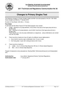 Ice Skating Australia Incorporated Affiliated to the International Skating Union 2011 Technical and Regulations Communication No 30  Changes to Primary Singles Test