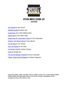 Zero Gravity by Dave Roman Big Bad Ironclad by Nathan Hale Counting by 7’s by Holly Goldberg Sloan Eddie’s War by Carol Fisher Saller Escape from Mr. Lemoncello’s Library by Chris Grabenstein Explorer: The Mystery 