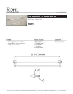 www.rohlhome.com  Wall Mounted” Double Towel Bar ROHL Perrin & Rowe® Bath  U.6944