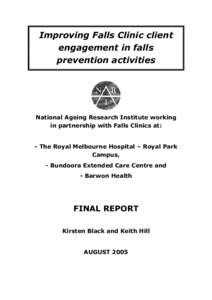 Improving Falls Clinic client engagement in falls prevention activities National Ageing Research Institute working in partnership with Falls Clinics at: