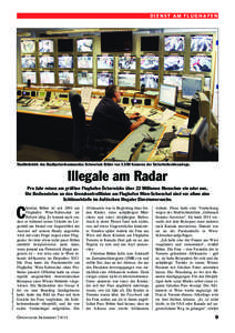 DIENST AM FLUGHAFEN  Stadtleitstelle des Stadtpolizeikommandos Schwechat: Bilder von[removed]Kameras der Sicherheitsvideoanlage. Illegale am Radar Pro Jahr reisen am größten Flughafen Österreichs über 22 Millionen Mens