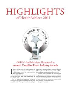 Highlights of HealthAchieve 2011 OHA’s HealthAchieve Honoured at Annual Canadian Event Industry Awards