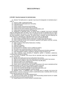 USCG 33 CFR Part 2  § [removed]Security measures for restricted areas. (a) General. The facility owner or operator must ensure the designation of restricted areas in order to: (1) Prevent or deter unauthorized access;