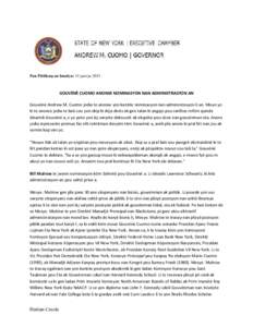 Pou Piblikasyon Imedya: 11 janvye[removed]GOUVÈNÈ CUOMO ANONSE NOMINASYON NAN ADMINISTRASYON AN Gouvènè Andrew M. Cuomo jodia te anonse yon kantite nominasyon nan administrasyon li an. Moun yo ki te anonse jodia te bat