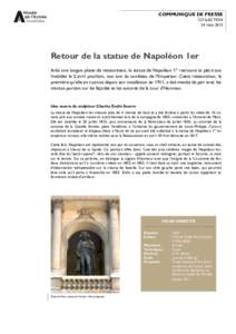 COMMUNIQUE DE PRESSE COLLECTION 24 mars 2015 Retour de la statue de Napoléon 1er Arès une longue phase de restauration, la statue de Napoléon 1er retrouve sa place aux