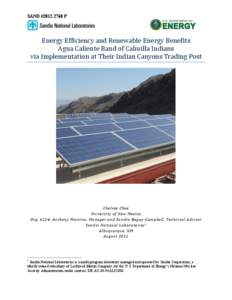 SAND #[removed]P  Energy	
  Efficiency	
  and	
  Renewable	
  Energy	
  Benefits	
   Agua	
  Caliente	
  Band	
  of	
  Cahuilla	
  Indians	
  	
   via	
  Implementation	
  at	
  Their	
  Indian	
  Cany