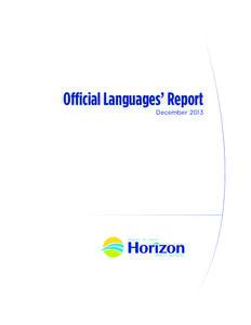 Official Languages’ Report December 2013 Overview Horizon Health Network is committed to providing patients, their family and