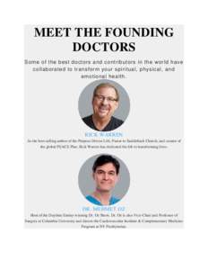 MEET THE FOUNDING DOCTORS Some of the best doctors and contributors in the world have collaborated to transform your spiritual, physical, and emotional health.