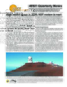 ATST Quarterly News Newsletter of the Advanced Technology Solar Telescope Project National Solar Observatory, Sunspot, NM & Tucson, AZ Vol. 4, No. 3/4: December 2008 • http://atst.nso.edu  High marks given in SDR; NSF 