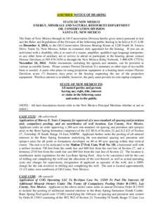 AMENDED NOTICE OF HEARING STATE OF NEW MEXICO ENERGY, MINERALS AND NATURAL RESOURCES DEPARTMENT OIL CONSERVATION DIVISION SANTA FE, NEW MEXICO The State of New Mexico through its Oil Conservation Division hereby gives no