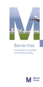 Barrier-free. Information for travelers with limited mobility. Travel preparations. If you have limited mobility or a disability, it is important that