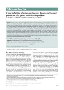 Policy and Practice A new deﬁnition of drowning: towards documentation and prevention of a global public health problem E.F. van Beeck,1 C.M. Branche,2 D. Szpilman,3 J.H. Modell,4 & J.J.L.M. Bierens 5  Abstract Drownin